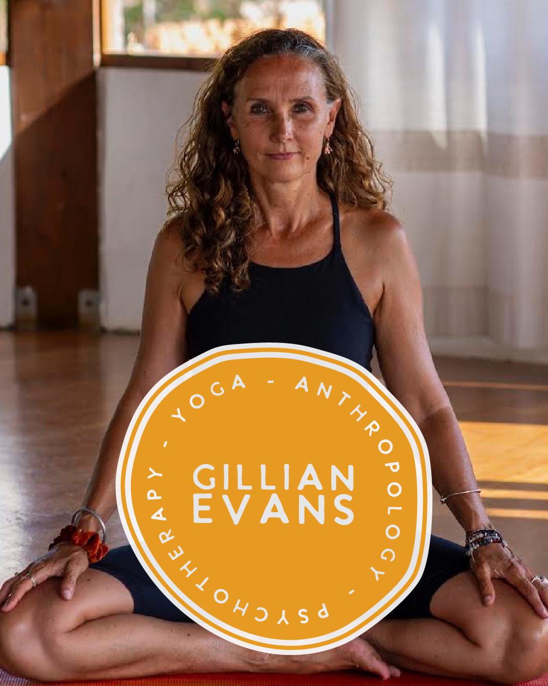 Gillian Evans // Anthropologist, Yoga & Psychotherapist